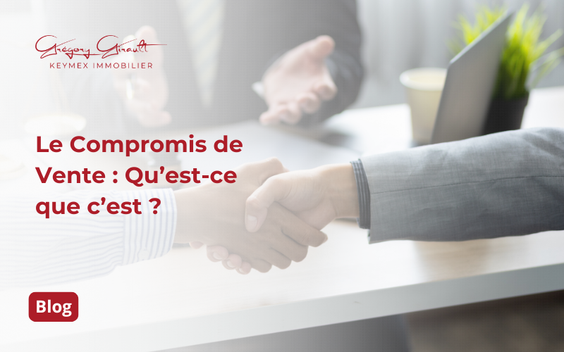 Le Compromis de Vente : Qu’est-ce que c’est ? - Blog immobilier Cormeilles-en-Parisis